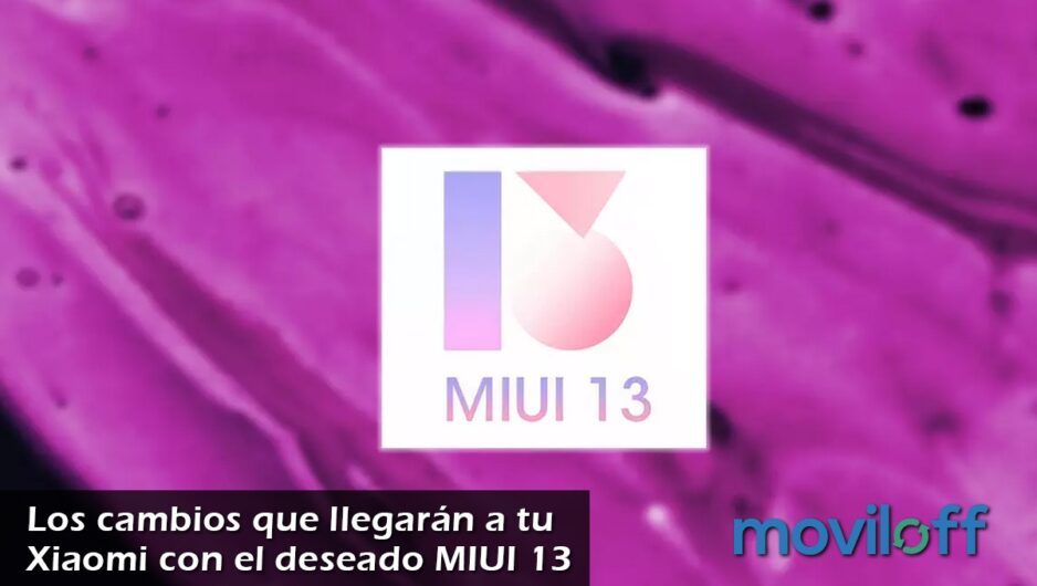 cambios novedades 2021 Xiaomi MIUI 13 opinion cambios novedades 2021 Xiaomi MIUI 13 opinion