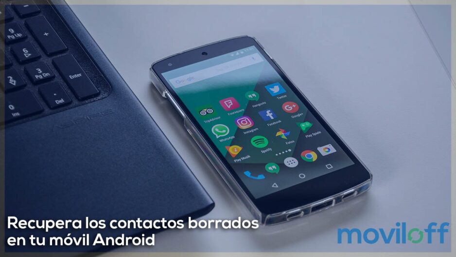 Recupera los contactos borrados en tu móvil Android