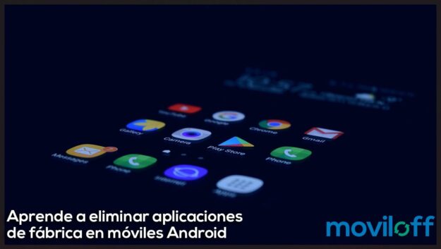 Aprende a eliminar aplicaciones de fábrica en móviles Android