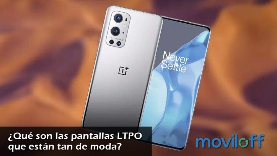 ltpo-MOVILOFF Pantalla LTPO moda ventajas inconvenientes