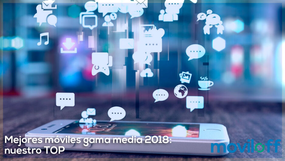 mejores moviles gama media 2018