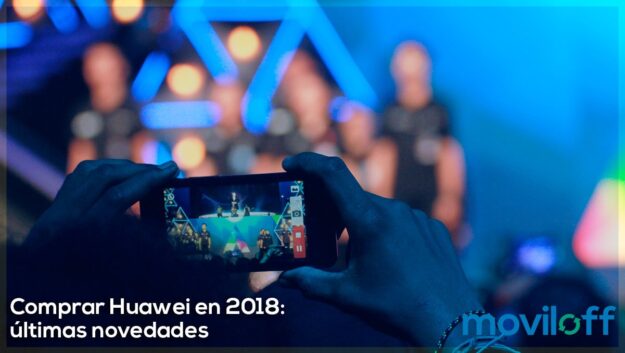 Comprar Huawei 2018, últimas novedades movil smartphone grabando concierto festiva calidad