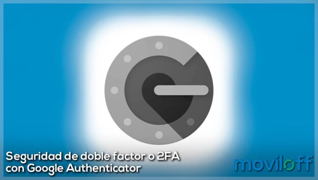 Seguridad de doble factor 2FA con Google Authenticator