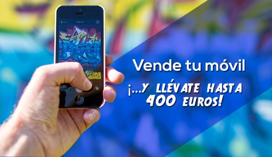 vende tu movil y llevate hasta 400 euros